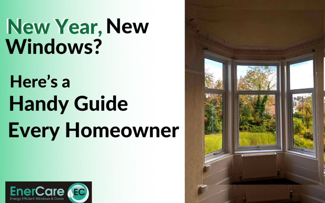 New Year, New Windows? Here’s A Handy Guide For Every Homeowner